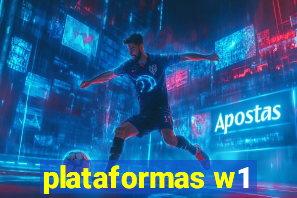 plataformas w1